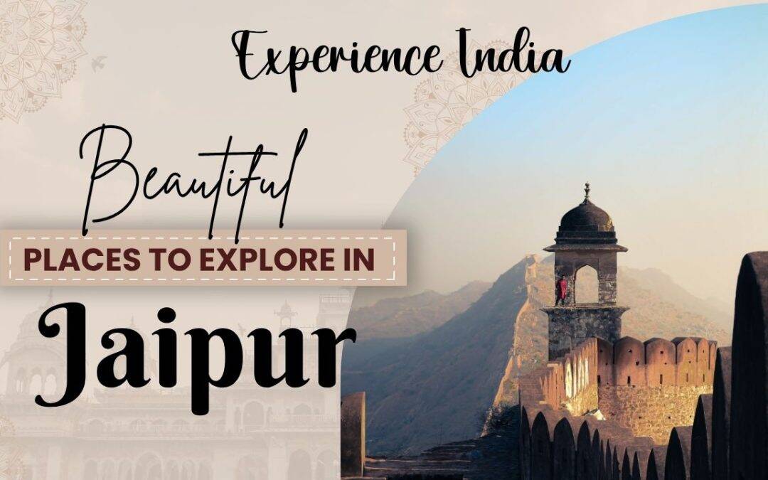 Beautiful Places To Explore In Jaipur.