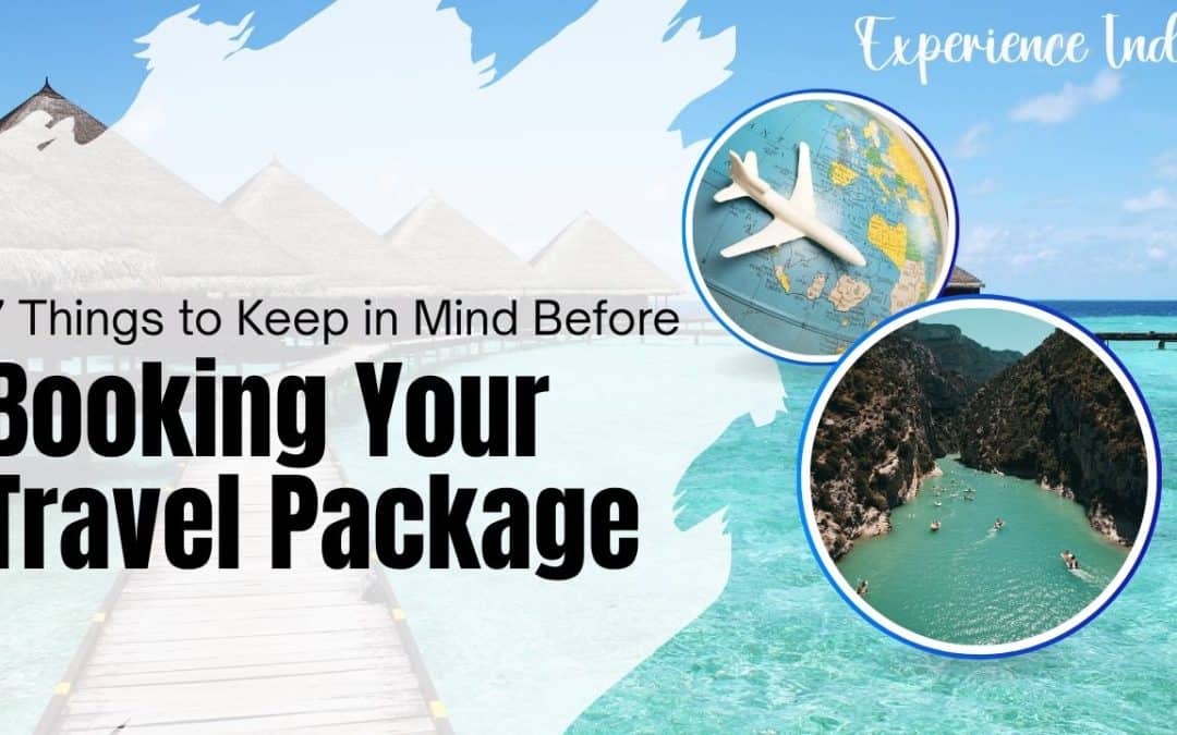 7 Things to Keep in Mind Before Booking Your Travel Package